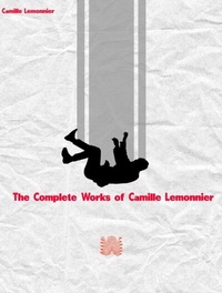 Abbildung von: The Complete Works of Camille Lemonnier - New Wisdom Books
