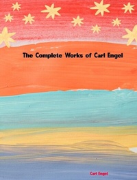 Abbildung von: The Complete Works of Carl Engel - New Wisdom Books