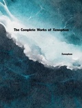 Cover: The Complete Works of Xenophon - Dream Books