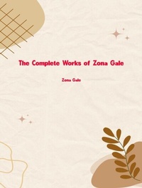 Abbildung von: The Complete Works of Zona Gale - Dream Books