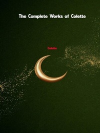 Abbildung von: The Complete Works of Colette - Dream Books