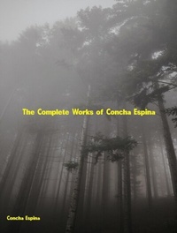Abbildung von: The Complete Works of Concha Espina - Dream Books