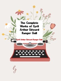 Abbildung von: The Complete Works of Cyril Arthur Edward Ranger Gull - Dream Books