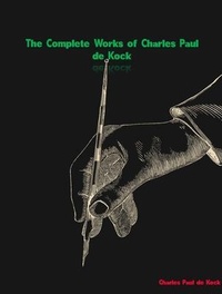 Abbildung von: The Complete Works of Charles Paul de Kock - Dream Books
