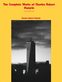 Abbildung von: The Complete Works of Charles Robert Maturin - Dream Books