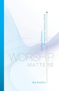 Cover: Worship Matters (Foreword by Paul Baloche) - Crossway