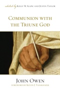 Cover: Communion with the Triune God (Foreword by Kevin J. Vanhoozer) - Crossway