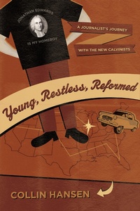 Enlarge image Cover: Young, Restless, Reformed - Crossway