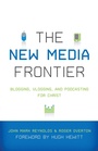 Cover: The New Media Frontier (Foreword by Hugh Hewitt) - Crossway
