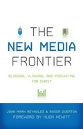 Cover: The New Media Frontier (Foreword by Hugh Hewitt) - Crossway