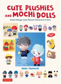 Abbildung von: Cute Plushies and Mochi Dolls - Tuttle Publishing