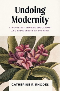 Enlarge image Cover: Undoing Modernity - University of Texas Press