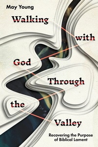 Abbildung von: Walking with God Through the Valley - IVP Academic