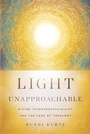 Cover: Light Unapproachable - IVP Academic