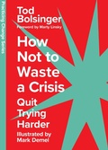 Cover: How Not to Waste a Crisis - IVP