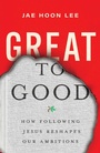 Cover: Great to Good - IVP