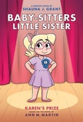 Cover: Karen's Prize: A Graphic Novel (Baby-Sitters Little Sister #10) - Graphix