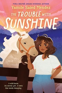 Abbildung von: The Trouble with Sunshine - Scholastic Press