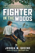 Cover: Fighter in the Woods: The True Story of a Jewish Girl Who Joined the Partisans in World War II - Scholastic US