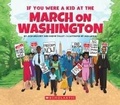 Cover: If You Were a Kid at the March on Washington - Scholastic US