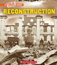 Enlarge image Cover: Reconstruction (a True Book: Exploring the Civil War) - Scholastic US