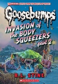 Cover: Invasion of the Body Squeezers: Part 2 (Goosebumps Classics #42) - Scholastic Paperbacks
