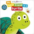 Cover: My Best Friend Is a Turtle - Priddy Books Us