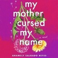 Cover: My Mother Cursed My Name - SIMON & SCHUSTER AUDIO