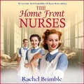 Cover: The Home Front Nurses - Boldwood Books Ltd