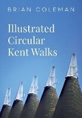 Cover: Illustrated Circular Kent Walks - Wordzworth Publishing