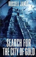 Cover: Search For The City Of Gold - Severed Press