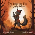 Cover: The Dancing Fox of Leafy Wood - Magic Mouse Books