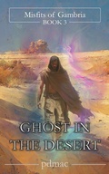 Cover: Ghost in the Desert (Misfits of Gambria, #3) - Trimble Hollow Press