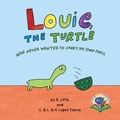 Cover: Louie, the Turtle Who Never Wanted to Carry His Own Shell - Little Book Farmers