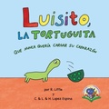 Cover: Luisito, la tortuguita que nunca quer&iacute;a cargar su caparaz&oacute;n - Little Book Farmers