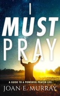 Cover: I MUST PRAY - Joan Murray Ministries