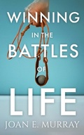 Cover: Winning In the Battles of Life - Distributed By Ingram Spark