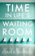 Cover: Time In Life's Waiting Room - Joan Murray Ministries