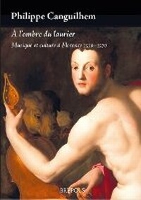 Abbildung von: A l'Ombre Du Laurier. Musique Et Culture a Florence 1530-1570 - Brepols Publishers