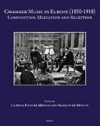 Abbildung von: Chamber Music in Europe (1850-1918) - Brepols N.V.