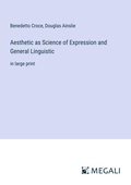 Cover: Aesthetic as Science of Expression and General Linguistic - Megali Verlag