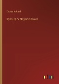 Cover: Spiritual, or Magnetic Forces - Outlook Verlag