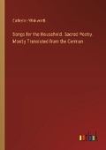 Cover: Songs for the Household. Sacred Poetry. Mostly Translated from the German - Outlook Verlag