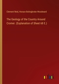 Cover: The Geology of the Country Around Cromer. (Explanation of Sheet 68 E.) - Outlook Verlag