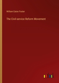Enlarge image Cover: The Civil-service Reform Movement - Outlook Verlag