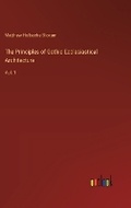 Cover: The Principles of Gothic Ecclesiastical Architecture - Outlook Verlag
