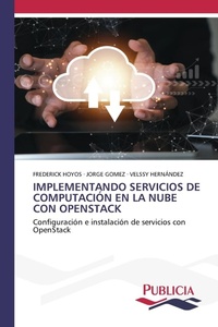 Enlarge image Cover: Implementando Servicios de Computacion En La Nube Con Openstack - PUBLICIA
