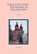 Cover: Anna und Josef - ein Drama in Waldsassen - BoD - Books on Demand