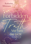 Cover: Forbidden Truth - Vor uns das Licht - Drachenmond Verlag