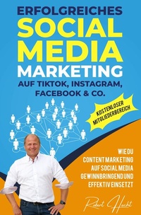 Abbildung von: Erfolgreiches Social Media Marketing auf TikTok, Instagram, Facebook & Co. - RH-Medien-Verlag
